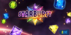 Starburst Slot tại 8LIVE